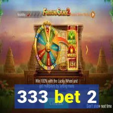 333 bet 2