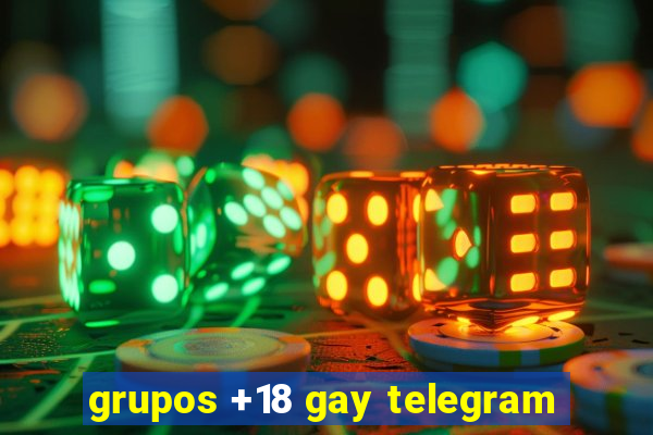 grupos +18 gay telegram