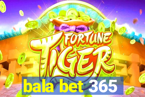 bala bet 365