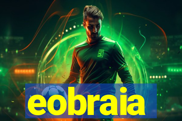 eobraia