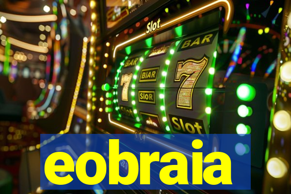 eobraia