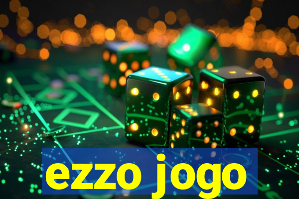 ezzo jogo