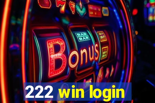 222 win login