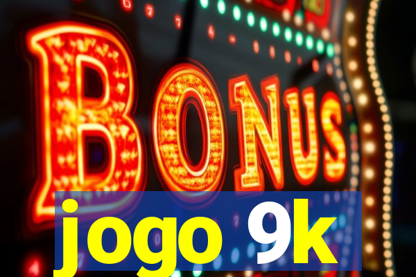 jogo 9k
