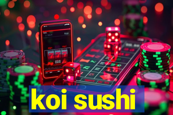 koi sushi