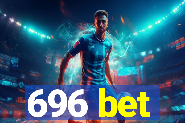 696 bet