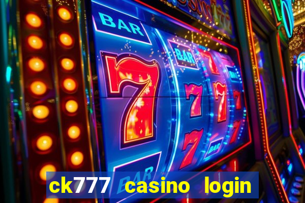 ck777 casino login register mobile