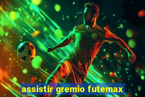 assistir gremio futemax