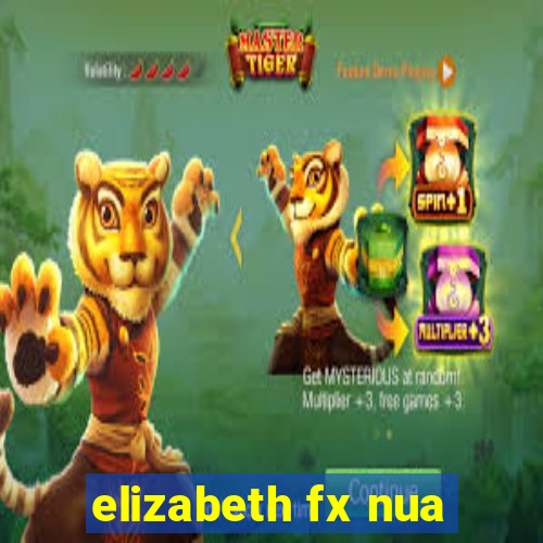 elizabeth fx nua
