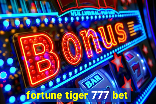 fortune tiger 777 bet