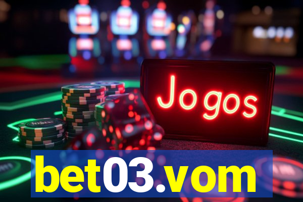 bet03.vom