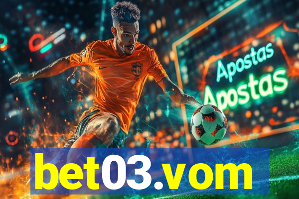 bet03.vom