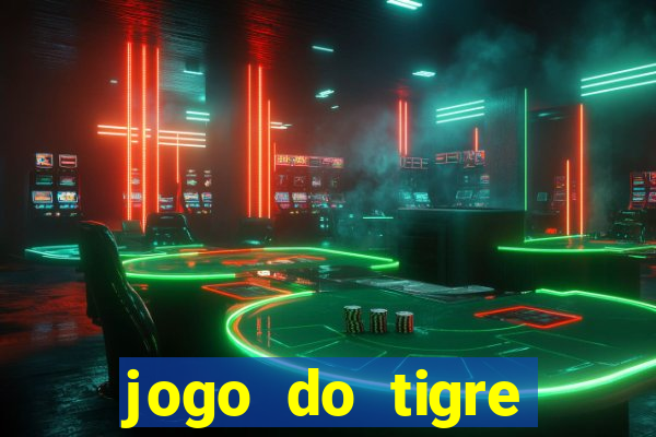 jogo do tigre plataforma nova