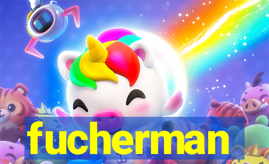 fucherman