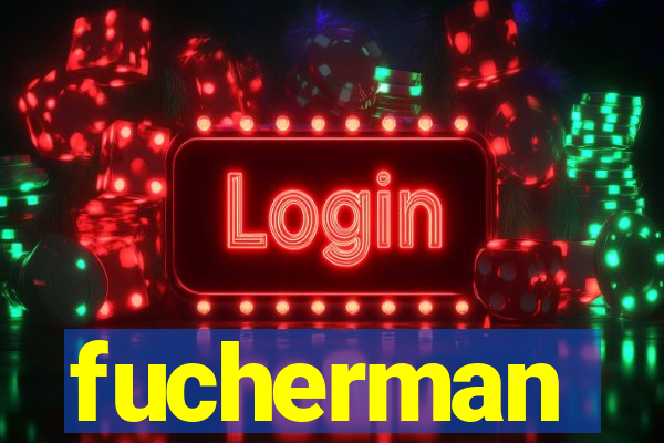 fucherman