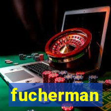 fucherman