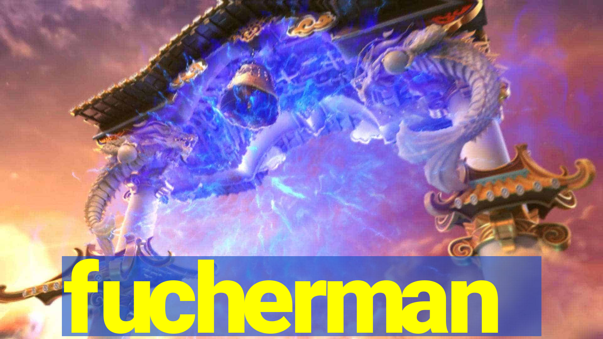 fucherman