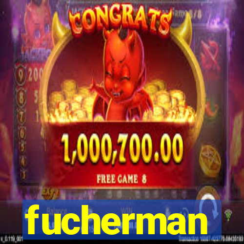 fucherman