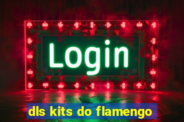dls kits do flamengo