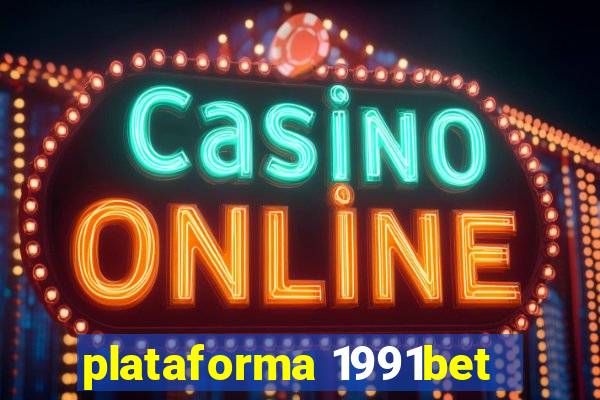 plataforma 1991bet