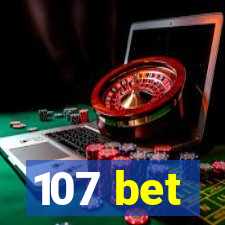 107 bet