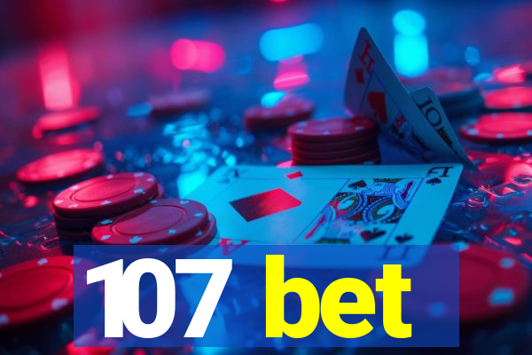 107 bet