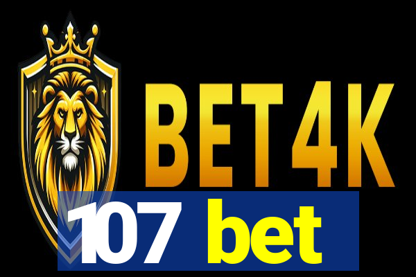 107 bet