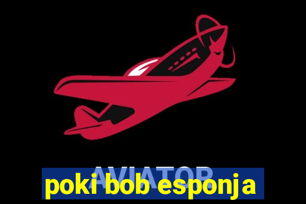 poki bob esponja