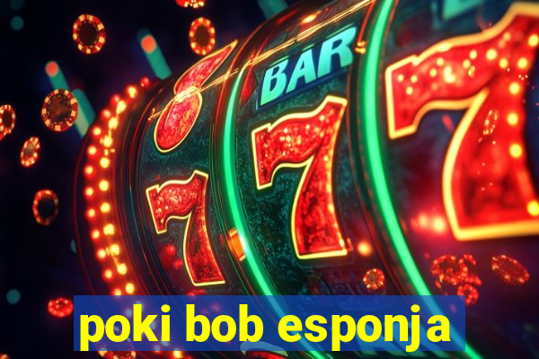 poki bob esponja
