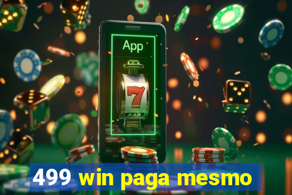 499 win paga mesmo