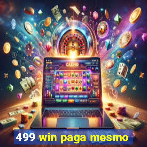 499 win paga mesmo
