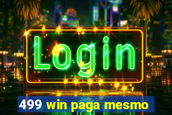 499 win paga mesmo
