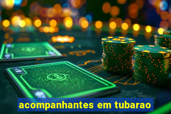 acompanhantes em tubarao