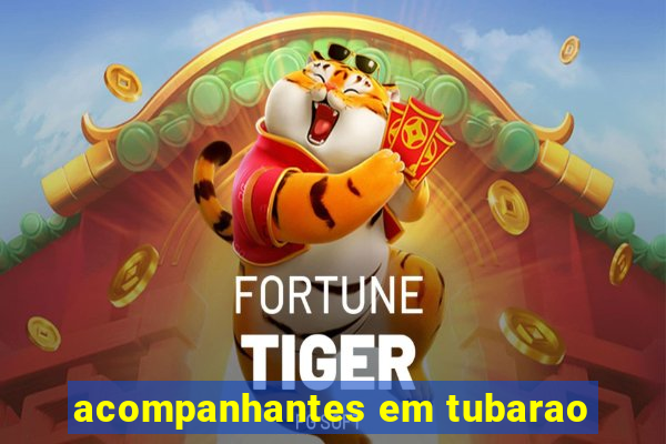 acompanhantes em tubarao