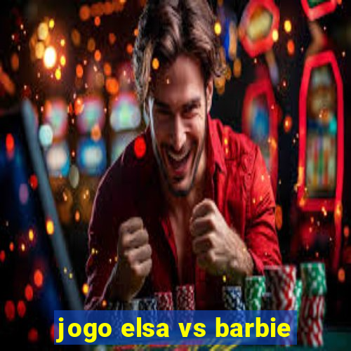 jogo elsa vs barbie