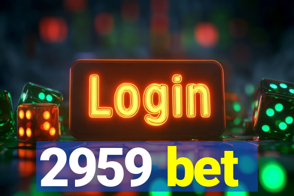 2959 bet