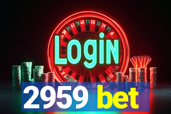 2959 bet