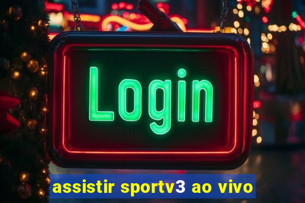 assistir sportv3 ao vivo