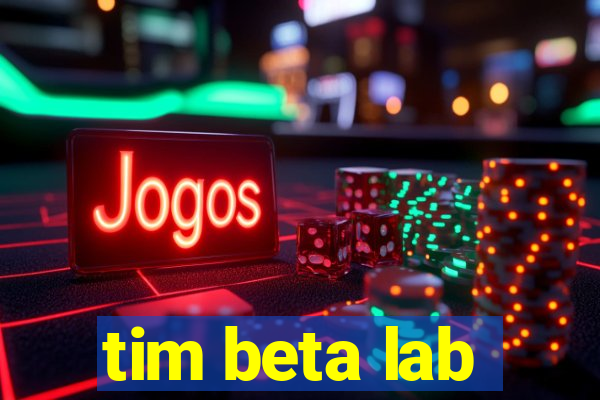 tim beta lab