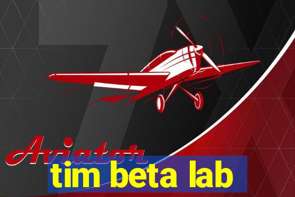 tim beta lab