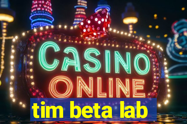 tim beta lab