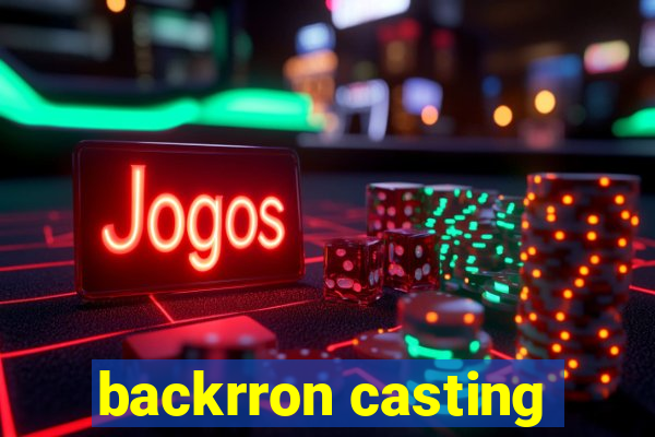 backrron casting