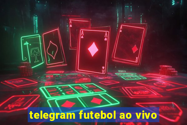 telegram futebol ao vivo