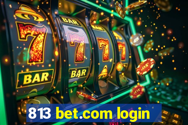 813 bet.com login