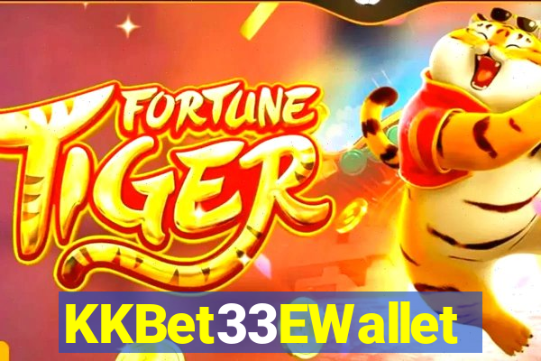 KKBet33EWallet