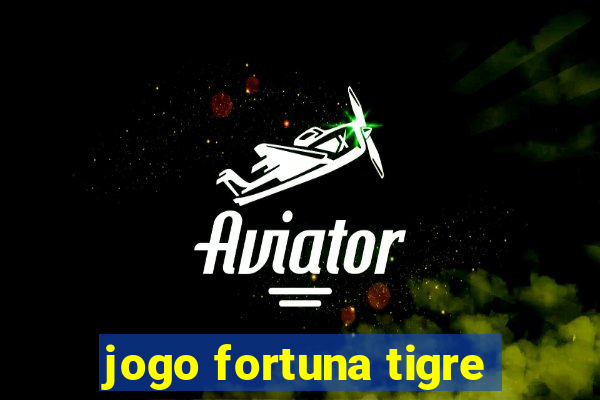 jogo fortuna tigre