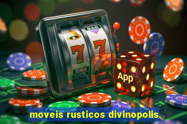 moveis rusticos divinopolis