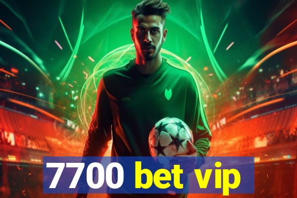 7700 bet vip
