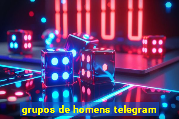 grupos de homens telegram