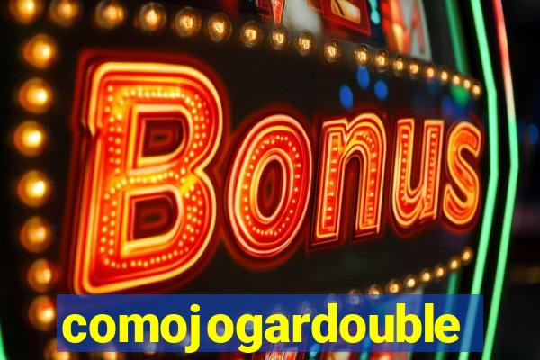 comojogardouble